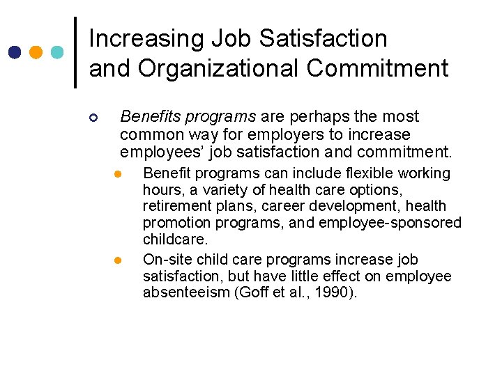 Increasing Job Satisfaction and Organizational Commitment ¢ Benefits programs are perhaps the most common