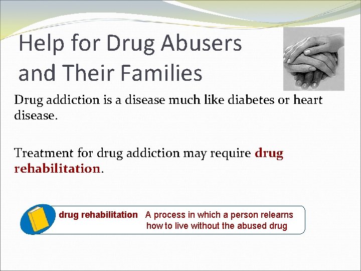 Help for Drug Abusers and Their Families Drug addiction is a disease much like