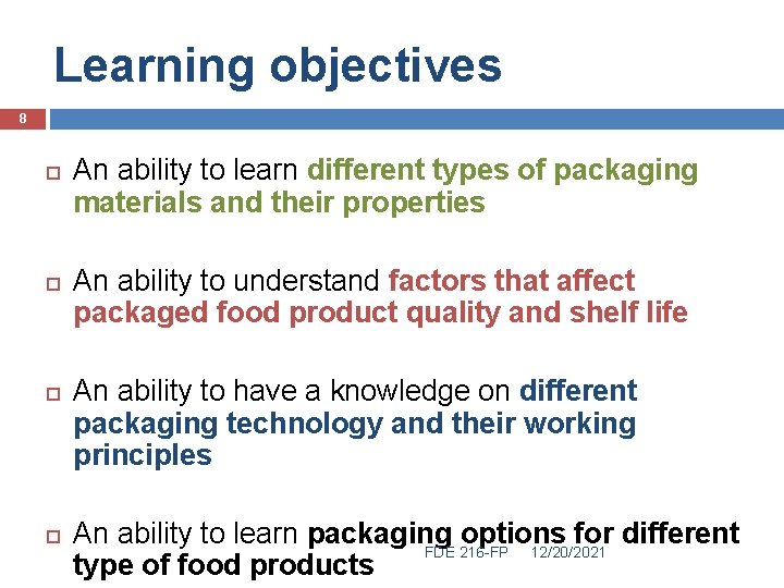 Learning objectives 8 An ability to learn different types of packaging materials and their