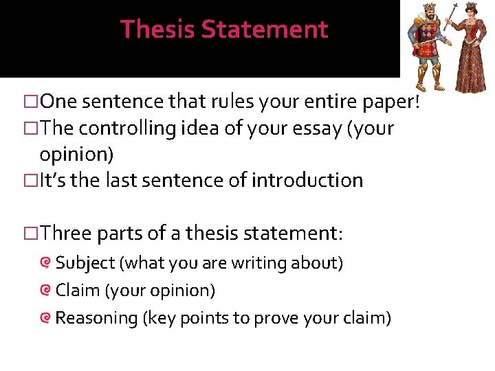 Thesis Statement �One sentence that rules your entire paper! �The controlling idea of your