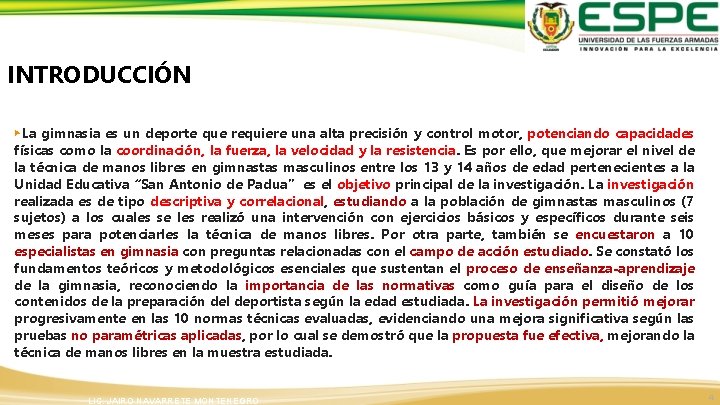 INTRODUCCIÓN ▸La gimnasia es un deporte que requiere una alta precisión y control motor,