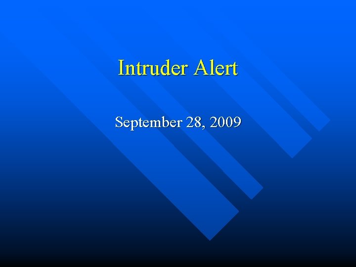 Intruder Alert September 28, 2009 