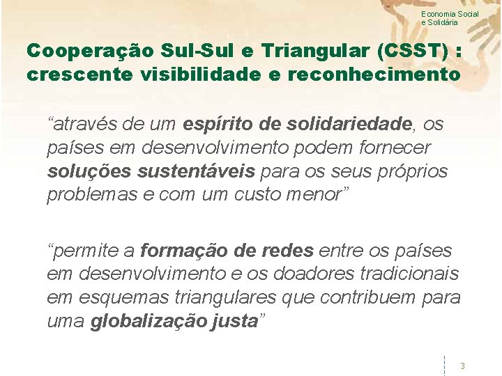 Economia Social e Solidária Cooperação Sul-Sul e Triangular (CSST) : crescente visibilidade e reconhecimento