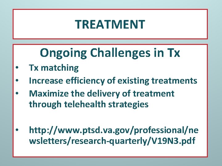 TREATMENT Ongoing Challenges in Tx • • • Tx matching Increase efficiency of existing