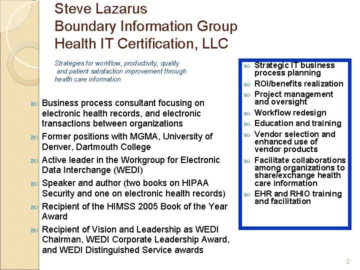 Steve Lazarus Boundary Information Group Health IT Certification, LLC Strategies for workflow, productivity, quality