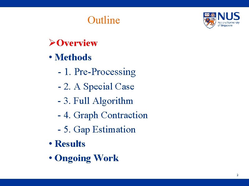 Outline ØOverview • Methods - 1. Pre-Processing - 2. A Special Case - 3.