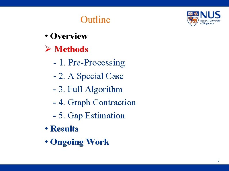 Outline • Overview Ø Methods - 1. Pre-Processing - 2. A Special Case -