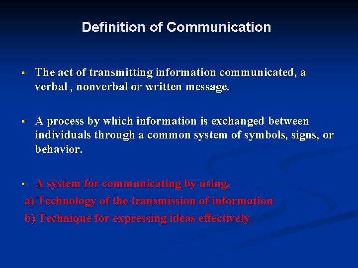 Definition of Communication The act of transmitting information communicated, a verbal , nonverbal or