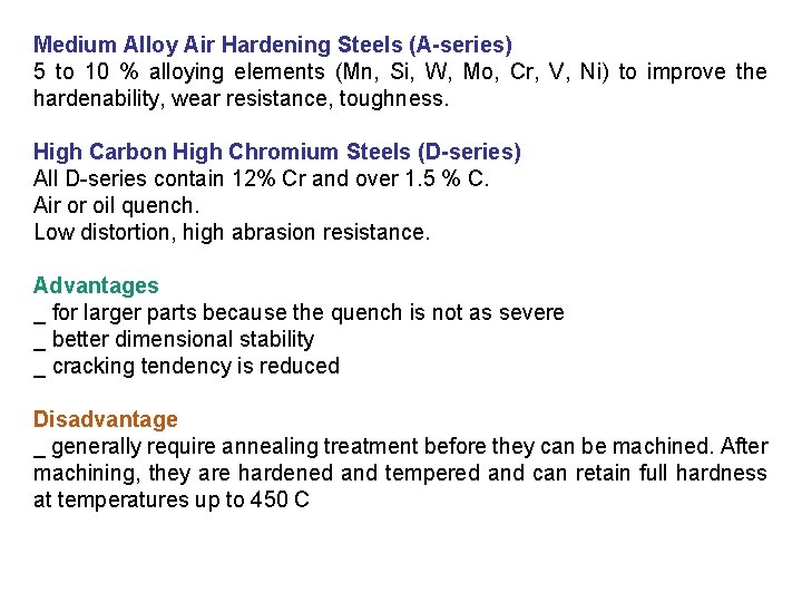 Medium Alloy Air Hardening Steels (A-series) 5 to 10 % alloying elements (Mn, Si,