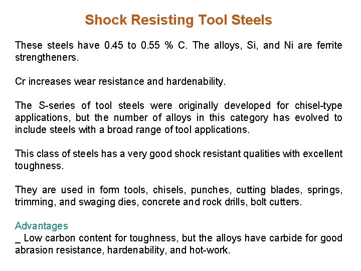 Shock Resisting Tool Steels These steels have 0. 45 to 0. 55 % C.