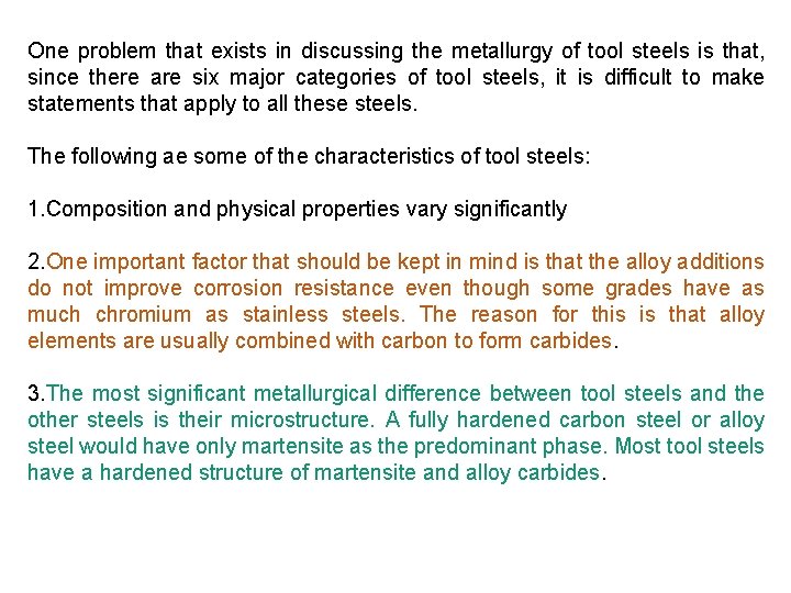 One problem that exists in discussing the metallurgy of tool steels is that, since