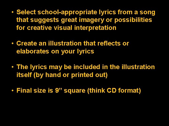  • Select school-appropriate lyrics from a song that suggests great imagery or possibilities