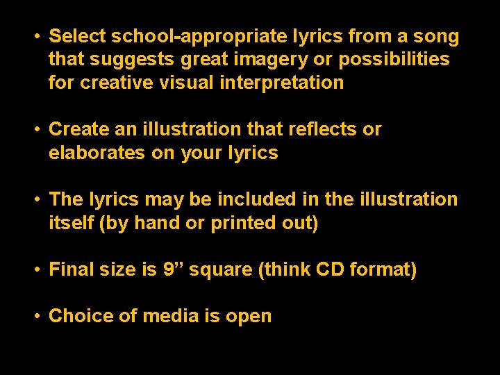  • Select school-appropriate lyrics from a song that suggests great imagery or possibilities