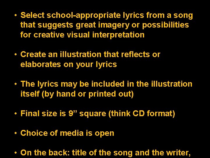  • Select school-appropriate lyrics from a song that suggests great imagery or possibilities