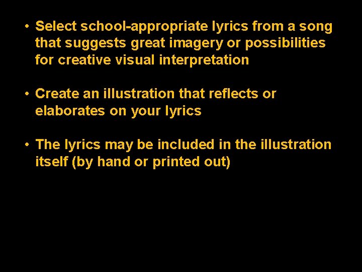  • Select school-appropriate lyrics from a song that suggests great imagery or possibilities