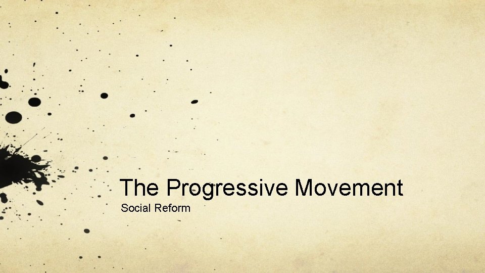 The Progressive Movement Social Reform 