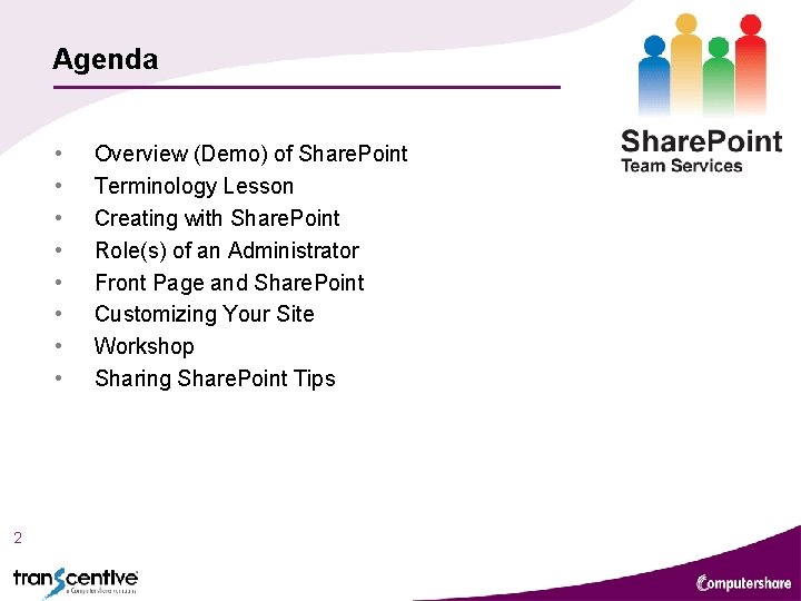 Agenda • • 2 Overview (Demo) of Share. Point Terminology Lesson Creating with Share. Agenda • • 2 Overview (Demo) of Share. Point Terminology Lesson Creating with Share.