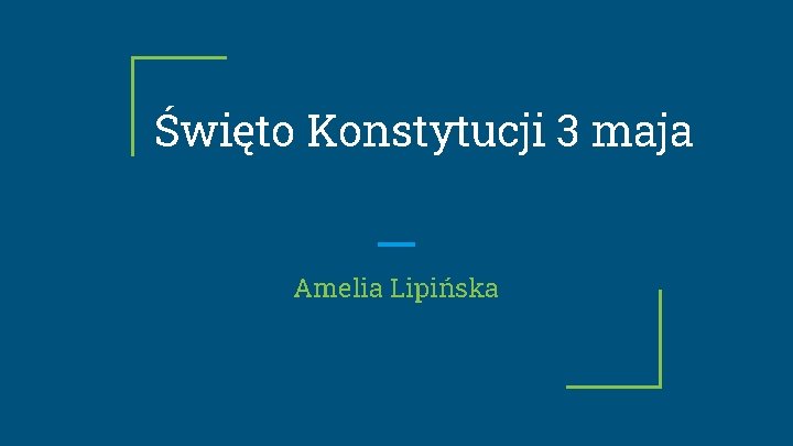 Święto Konstytucji 3 maja Amelia Lipińska 