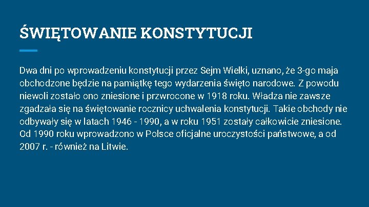 ŚWIĘTOWANIE KONSTYTUCJI Dwa dni po wprowadzeniu konstytucji przez Sejm Wielki, uznano, że 3 -go