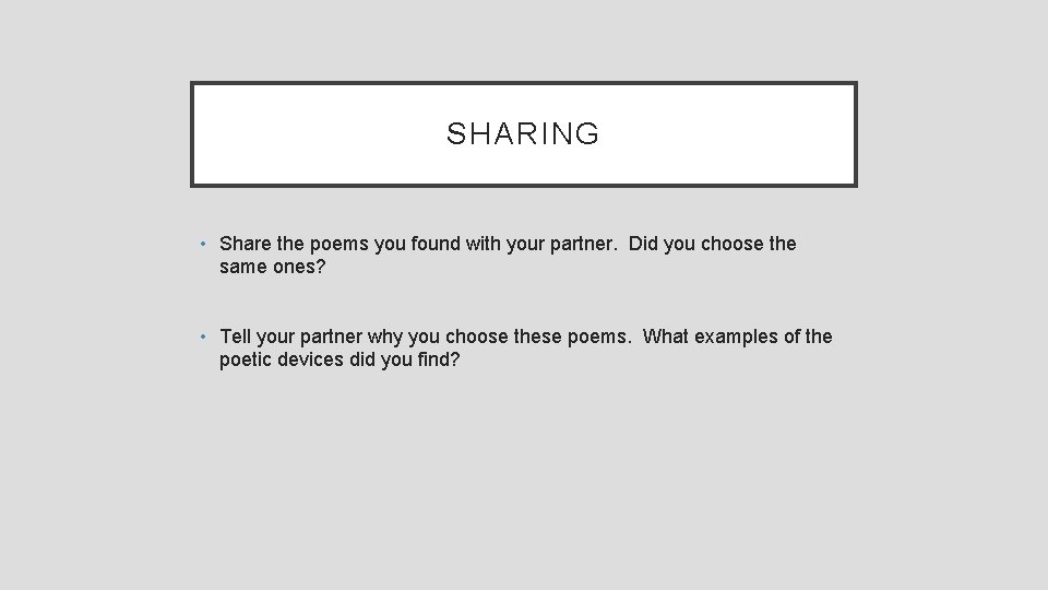 SHARING • Share the poems you found with your partner. Did you choose the