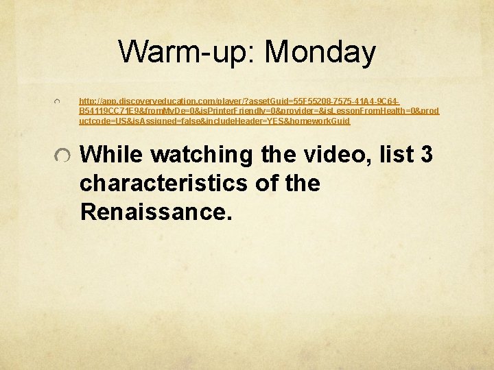 Warm-up: Monday http: //app. discoveryeducation. com/player/? asset. Guid=55 F 55208 -7575 -41 A 4