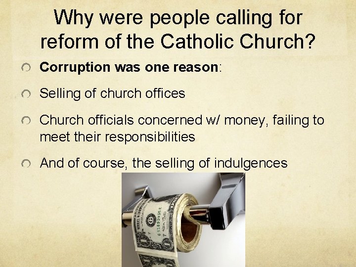 Why were people calling for reform of the Catholic Church? Corruption was one reason: