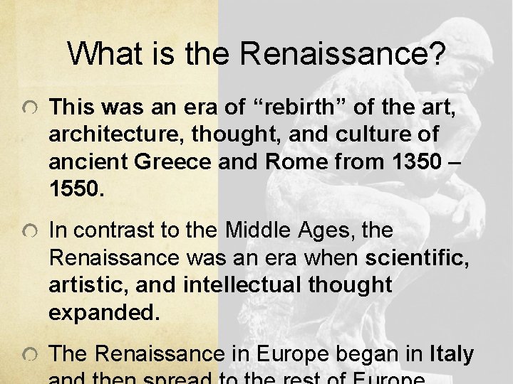 What is the Renaissance? This was an era of “rebirth” of the art, architecture,