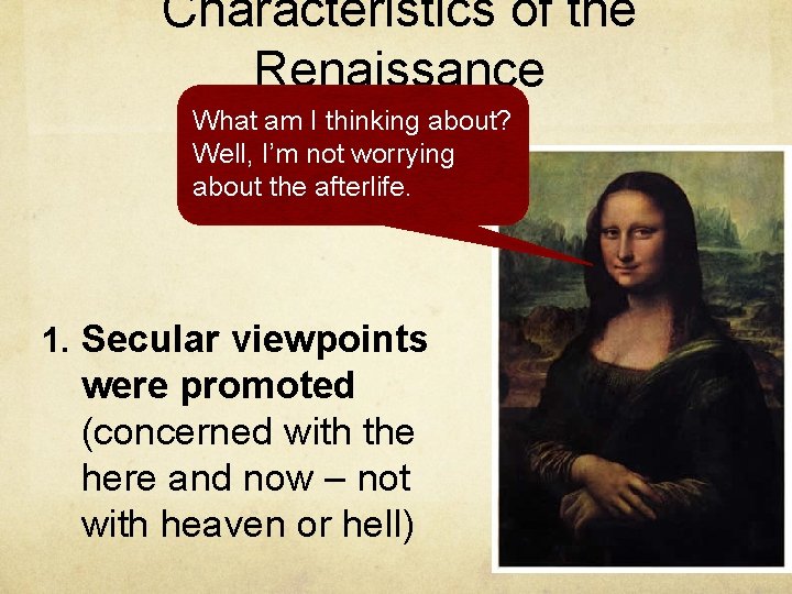 Characteristics of the Renaissance What am I thinking about? Well, I’m not worrying about