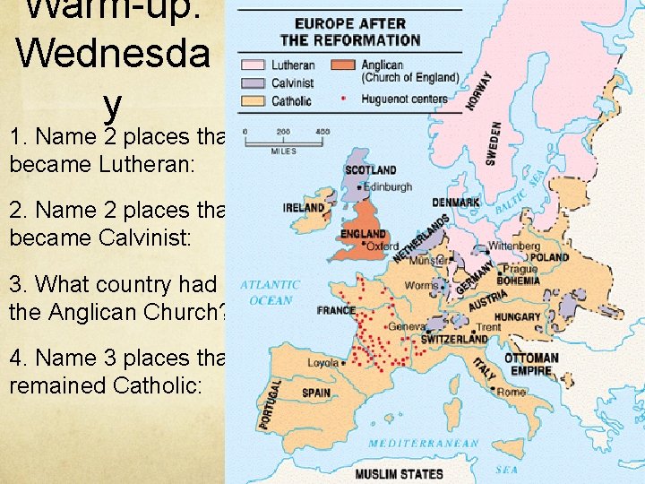 Warm-up: Wednesda y 1. Name 2 places that became Lutheran: 2. Name 2 places