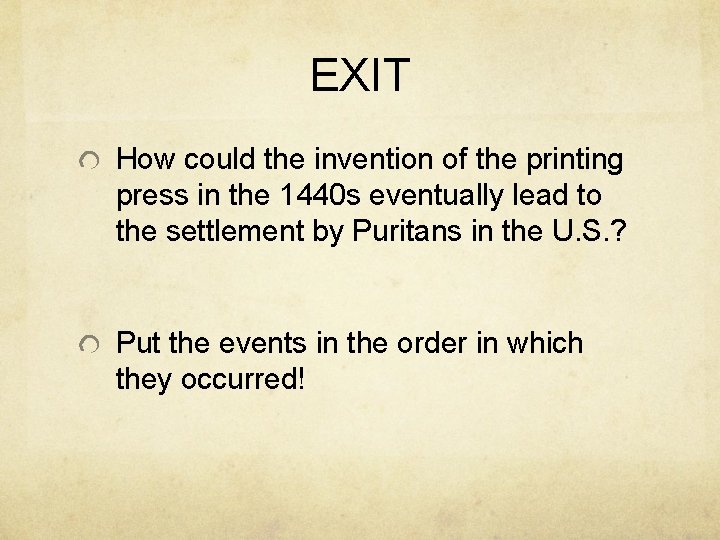 EXIT How could the invention of the printing press in the 1440 s eventually