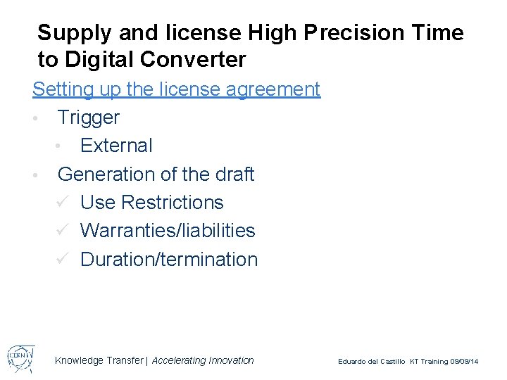 Supply and license High Precision Time to Digital Converter Setting up the license agreement