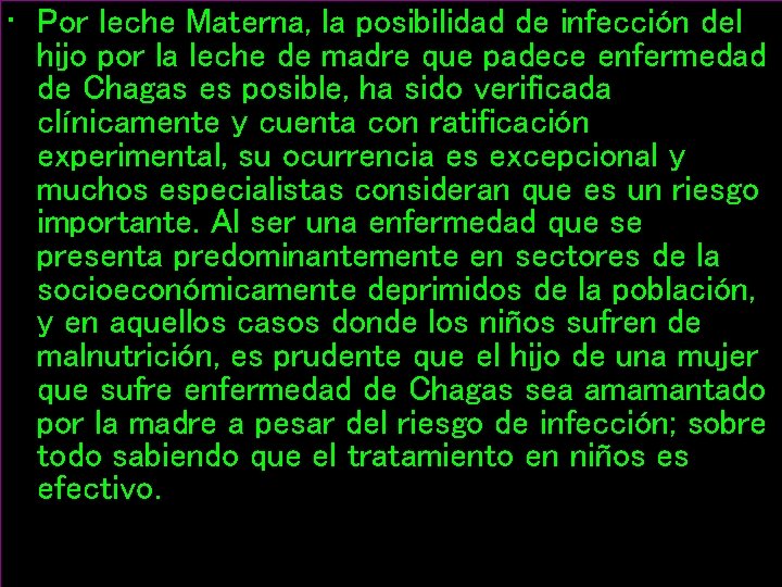  • Por leche Materna, la posibilidad de infección del hijo por la leche