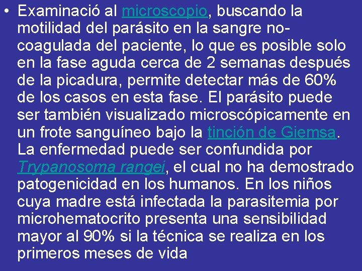  • Examinació al microscopio, buscando la motilidad del parásito en la sangre nocoagulada