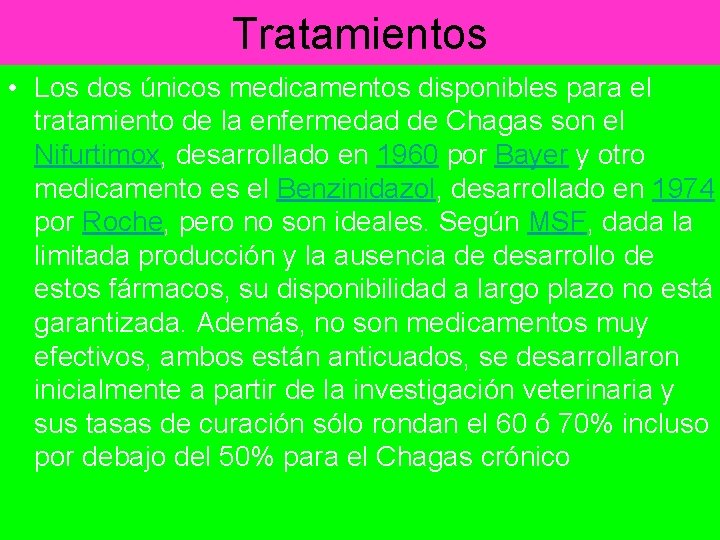 Tratamientos • Los dos únicos medicamentos disponibles para el tratamiento de la enfermedad de