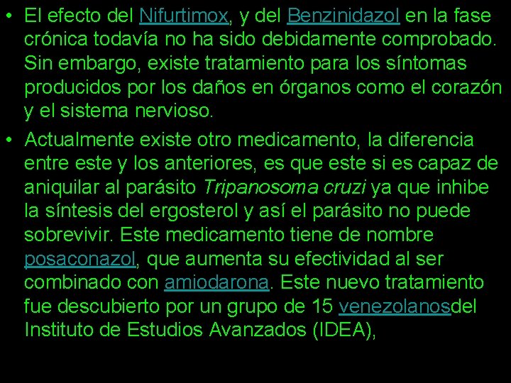  • El efecto del Nifurtimox, y del Benzinidazol en la fase crónica todavía