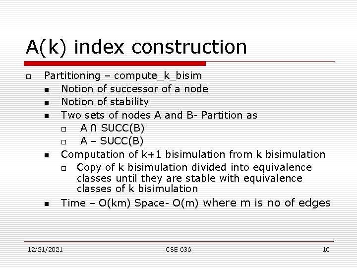 A(k) index construction o Partitioning – compute_k_bisim n Notion of successor of a node