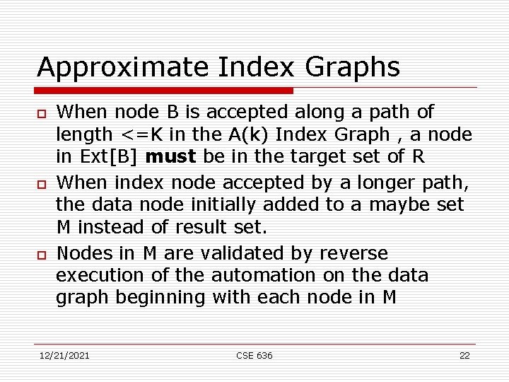 Approximate Index Graphs o o o When node B is accepted along a path
