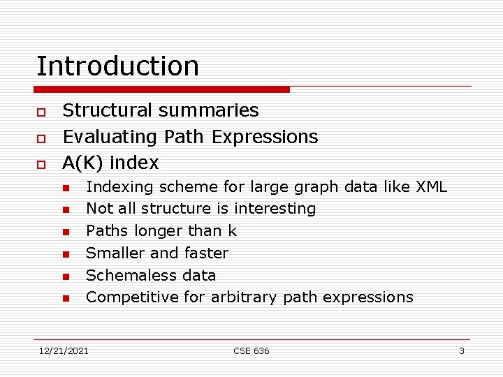 Introduction o o o Structural summaries Evaluating Path Expressions A(K) index n n n