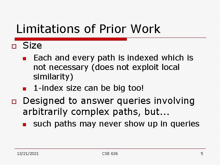 Limitations of Prior Work o Size n n o Each and every path is