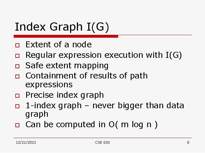 Index Graph I(G) o o o o Extent of a node Regular expression execution