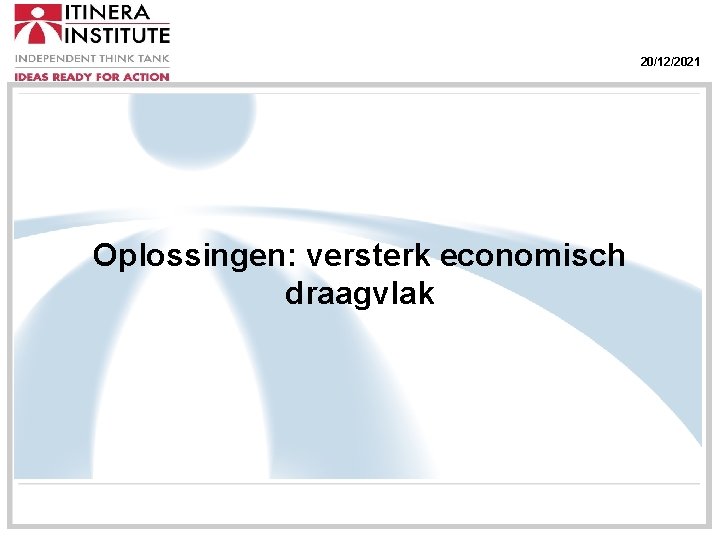 20/12/2021 Oplossingen: versterk economisch draagvlak 