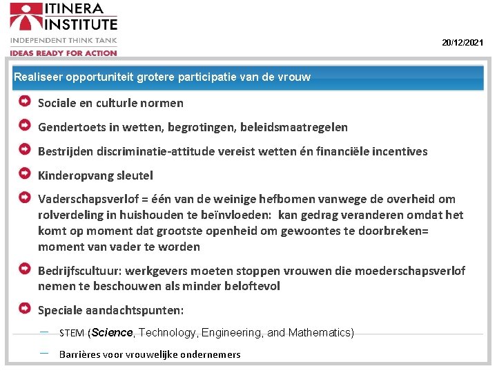 20/12/2021 Realiseer opportuniteit grotere participatie van de vrouw Sociale en culturle normen Gendertoets in