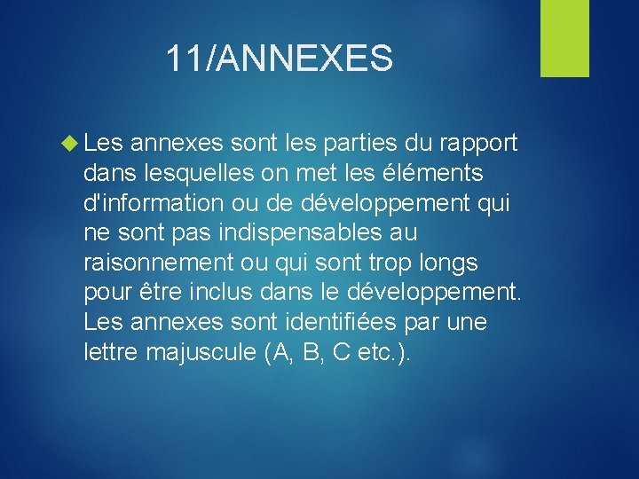 11/ANNEXES Les annexes sont les parties du rapport dans lesquelles on met les éléments