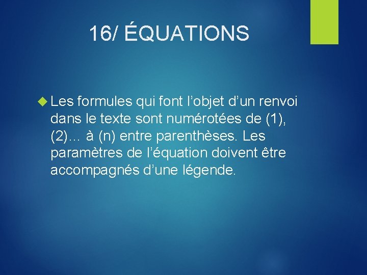 16/ ÉQUATIONS Les formules qui font l’objet d’un renvoi dans le texte sont numérotées