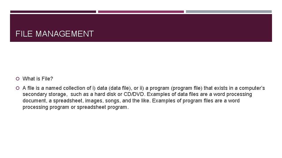 FILE MANAGEMENT What is File? A file is a named collection of i) data