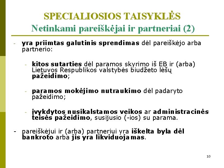 SPECIALIOSIOS TAISYKLĖS Netinkami pareiškėjai ir partneriai (2) - yra priimtas galutinis sprendimas dėl pareiškėjo