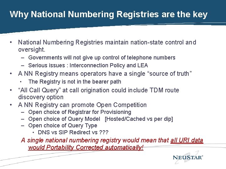 Why National Numbering Registries are the key • National Numbering Registries maintain nation-state control
