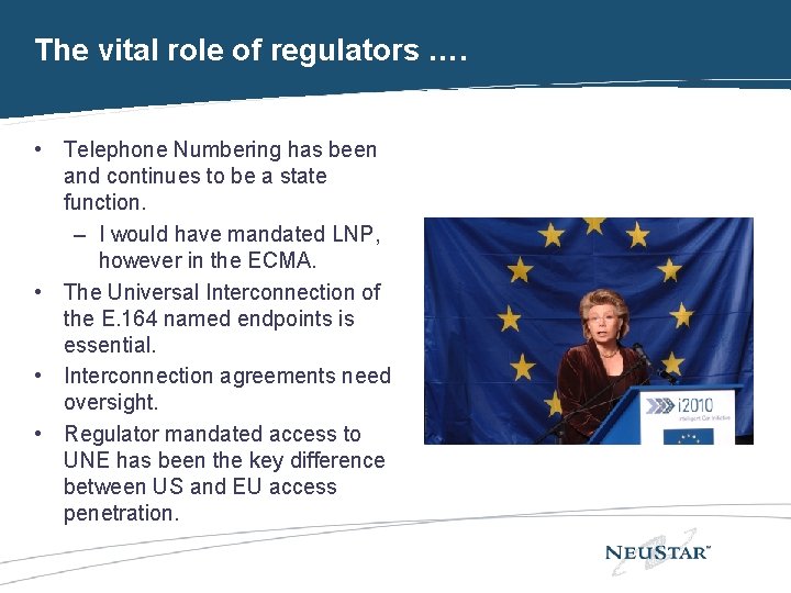 The vital role of regulators …. • Telephone Numbering has been and continues to
