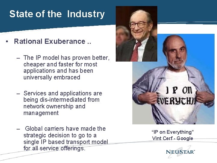 State of the Industry • Rational Exuberance. . – The IP model has proven