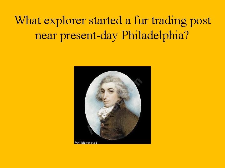 What explorer started a fur trading post near present-day Philadelphia? 